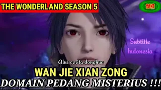 Wonderland 5 [Wan Jie Xian Zong] episode 168 (344) Subtitle Indonesia