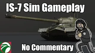 IS-7 Sim Gameplay: (No Commentary) | War Thunder
