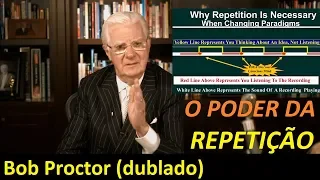 Bob Proctor  - O poder da Repetição (dublado e legendado)