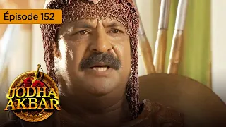 Jodha Akbar - Ep 152 - La fougueuse princesse et le prince sans coeur - Série en français - HD