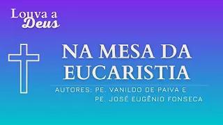 NA MESA DA EUCARISTIA - Missa - Comunhão - Música Católica