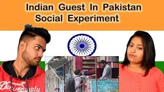 Indian Guest In Pakistan | Social Experiment | Reaction