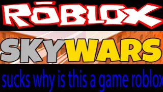 ROBLOX SKYWARS SUCKS!