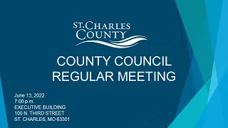 St. Charles County Council Meeting: June 13, 2022