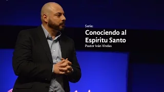 Conociendo al Espiritu Santo - Pastor Iván Vindas