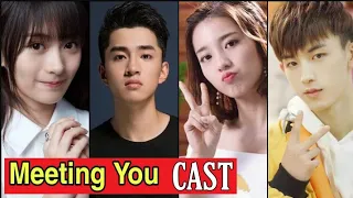 Meeting You (2020) || CAST With Real Ages || Upcoming Chinese Drama