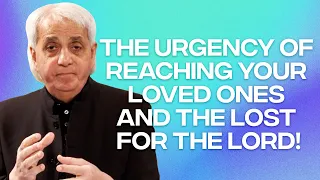 The Urgency of Reaching your Loved Ones and the Lost for the Lord | Benny Hinn
