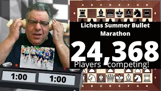 Bullet Chess Marathon! || Lichess Summer Marathon - over 24,000 players competing