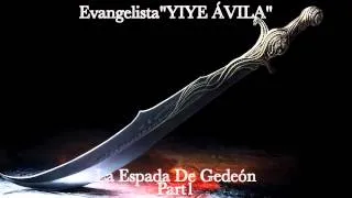 YIYE ÁVILA - La Espada De Gedeón (Part1)