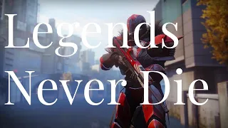 Legends Never Die - A Destiny 2 Montage