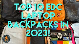 Top 10 EDC Laptop Backpacks in 2023!