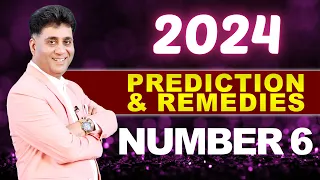 2024 Prediction & Remedies for Number 6 I Numerology I Arviend Sud