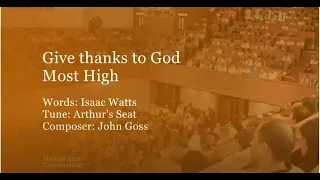 Give thanks to God Most High (Psalm 136) (Metropolitan Tabernacle)