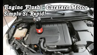 Engine Flush - Cum se CURATA MOTORUL pe dinauntru simplu si rapid!