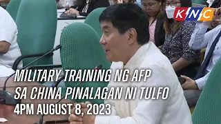 Military Training ng AFP sa China Pinalagan ni Tulfo | Kidlat News Update (August 8, 2023 4PM)