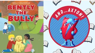 📚 Kids Book Read Aloud: BENTLY THE BULLY by Holly Mazzochi