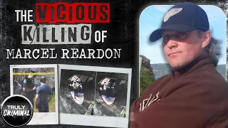 The Vicious Killing Of Marcel Reardon