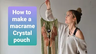 Monica - DIY Macrame crystal pouch. beginners macramé tutorial / moon shape macrame