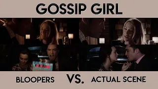 gossip girl bloopers vs. actual scene (ALL SEASONS)