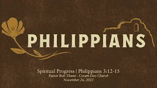 Spiritual Progress | Philippians 3:12-15