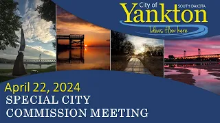 April 22, 2024 Special Yankton City Commission meeting