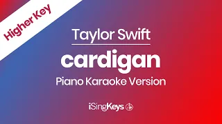 cardigan - Taylor Swift - Piano Karaoke Instrumental - Higher Key