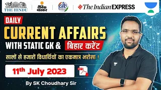 Daily Current Affairs | 11th JULY 2023 | 69th BPSC | Bihar Current Affairs | SK Choudhary |