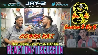 COBRA KAI Season 2 Ep 5-All In- The Karate Kid Saga Continues Reaction/Discussion