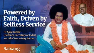 Powered by Faith, Driven by Selfless Service | Dr Ajay Kumar & Mrs Veena Ajay Kumar | Satsang