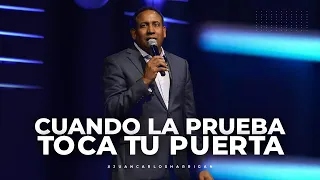 Cuando la prueba toca tu puerta| Pastor Juan Carlos Harrigan