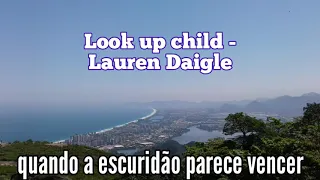 Look Up Child - Lauren Daigle (Legendado em português Br)