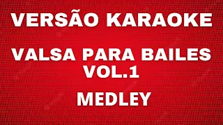 KARAOKE -  VALSA PARA BAILES - VOL. 1   (MEDLEY)