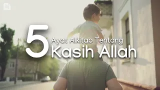 5 Ayat Alkitab Tentang Kasih Allah