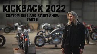 KICKBACK 2022 Custom Bike and Stunt Show UK / Part 2