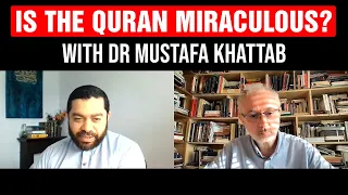 Is the Quran miraculous? With Dr Mustafa Khattab