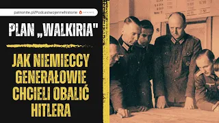 Plan „Walkiria". Jak niemieccy generałowie chcieli obalić Hitlera