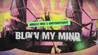 Arielle Free & GHSTGHSTGHST 'Blow My Mind' (Official Visualiser)