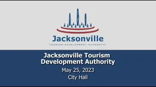Jacksonville Tourism Development Authority - May 25, 2023