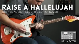 Raise a Hallelujah - Bethel Music - Electric guitar cover & Line 6 Helix patch