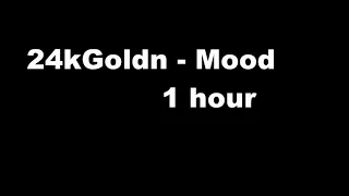 24kGoldn - Mood ft. iann dior 1 hour