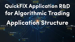 4) Logic, Code & Structure | QuickFIX Application R&D for Algorithmic Trading