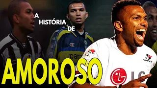 A HISTÓRIA DE AMOROSO - Um MONSTRO dentro da grande área!