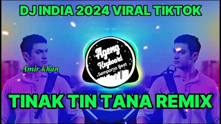 DJ INDIA TINAK TIN TANA REMIX ( DJ INDIA TERBARU 2024 REMIX viral tiktok )