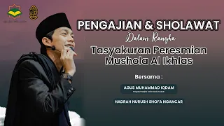 NGAJI BERSAMA AGUS MUHAMMAD IQDAM DI MERIAHKAN HADRAH NURUSH SHOFA NGANCAR