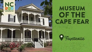 Museum of the Cape Fear - Fayetteville, NC | North Carolina Weekend