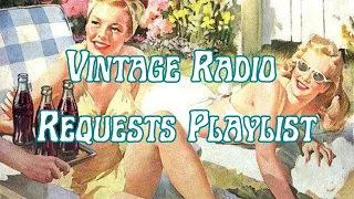 Vintage Radio Requests Playlist