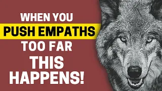 What Happens When Empaths Are Pushed Too Far