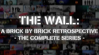 The Wall: A Brick By Brick Retrospective - The Complete Series | ThisIs ReadyMade