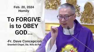 TO FORGIVE IS TO OBEY GOD - Homily by Fr. Dave Concepcion on Feb. 20, 2024 (Tuesday)