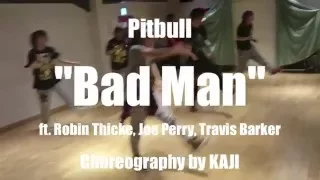 Pitbull - Bad Man ft. Robin Thicke, Joe Perry, Travis Barker | Choreography by KAJI